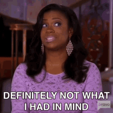 Definitely Not What I Had In Mind Real Housewives Of Atlanta GIF - Definitely Not What I Had In Mind Real Housewives Of Atlanta Rhoa GIFs