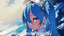 Windy Miku Monday GIF - Windy Miku Monday GIFs