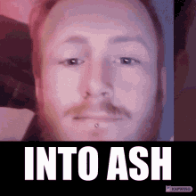 Into Ash Into GIF - Into Ash Into Ash GIFs
