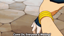 a person is holding another person 's hand and says " come on everyone is waiting "