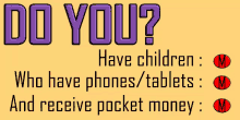 do you have children phones pocket money