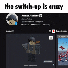 a screenshot of james antlers ' profile on roblox with the caption the switch-up is crazy