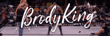a wrestling ring with the name brody king written on it