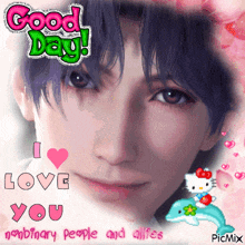 a picture of a man with the words good day i love you on it