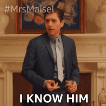 I Know Him Joel Maisel GIF - I Know Him Joel Maisel The Marvelous Mrs Maisel GIFs