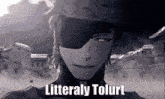 a man with a mask on his face is standing in front of a city with the words litterally tolurt written below him .