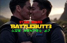 a poster for star wars battlebutt 3 shows two men kissing each other