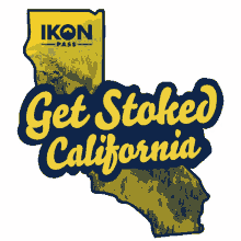 california ikon pass icon pass get stoked stoked