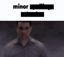 Minor Minor Spelling Mistake GIF - Minor Minor Spelling Mistake Ok Minor GIFs