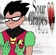 a cartoon of robin with the words sour grapes on the bottom