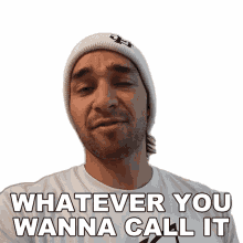 whatever you wanna call it wil dasovich call it what you want call it what you like whatever its called