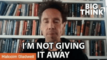Im Not Giving It Away Malcolm Gladwell GIF