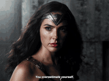 Justice League Wonder Woman GIF - Justice League Wonder Woman You Overestimate Yourself GIFs