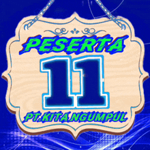 a sign that says peserta 11 pt kitangumpul on it