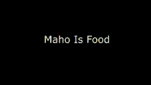Maho Is Food Maho GIF - Maho Is Food Maho Maho Is GIFs