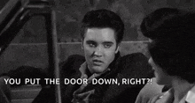 elvis presley is sitting in a car talking to a woman and says you put the door down right