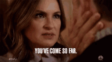 Svu Law And Order GIF - Svu Law And Order Youve Come So Far GIFs