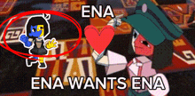 a cartoon character with a heart and the words " ena wants ena "