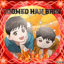 a picture of two boys with the words doomed han bros written above them