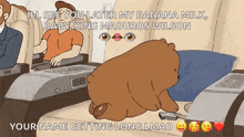 a cartoon of a bear saying " ill see you later my banana milk baby king maduro wilson "