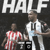 Newcastle United F.C. (2) Vs. Brentford F.C. (0) Half-time Break GIF
