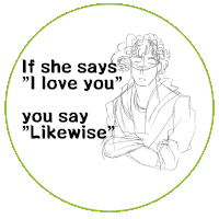 a drawing of a man with the words if she says " i love you " you say " likewise "