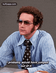 Oprobably Would Have Jumpedout Of It..Gif GIF