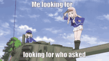 who asked me looking for me looking for who asked gup girls und panzer