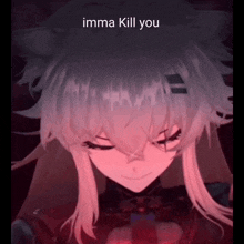 a close up of a anime character with the words imma kill you written above her