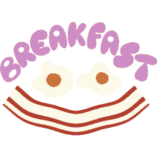 breakfast two eggs and bacon smiley face below breakfast in purple bubble letters eggs bacon smile