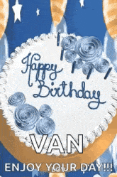 a birthday cake with blue frosting and the words `` happy birthday van enjoy your day !! ''