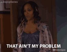 That Aint My Problem I Dont Care GIF