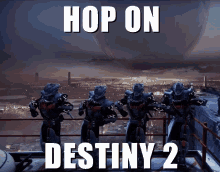 destiny destiny2 hopondestiny hopondestiny2