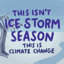 Arielnwilson This Isnt Ice Storm Season GIF - Arielnwilson This Isnt Ice Storm Season This Is Climate Change GIFs