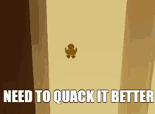 Need To Quack It Better GIF - Need To Quack It Better GIFs
