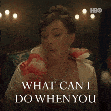 a woman in a white dress says what can i do when you on a hbo poster