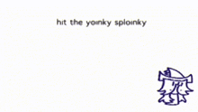 a drawing of an eagle with the words " hit the yonky splinty " below it
