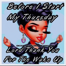 a cartoon of a woman with the words before i start my thursday lord thank you for the wake up