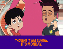 a cartoon of two boys with the words thought it was sunday it 's monday on the bottom