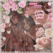 a picture of a man and woman surrounded by pink roses with the words take these i love love love written on it