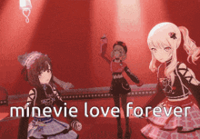 three anime girls are dancing on a stage with the words minevie love forever written on the bottom