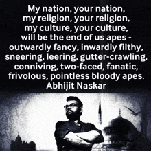 a black and white photo of a man with his arms crossed and a quote by abhijit naskar