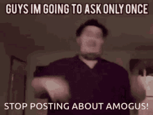 stop posting about among us stop posting about amogus amogus among us please keep memes out of general