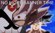 No More Banner Time Goku Black GIF - No More Banner Time Goku Black GIFs