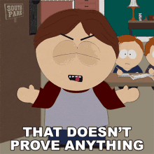 That Doesnt Prove Anything Stephen Tamill GIF - That Doesnt Prove Anything Stephen Tamill South Park GIFs