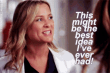 greys anatomy arizona robbins this might be the best idea ive ever had the best idea i have ever had best idea