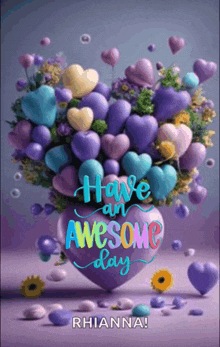 a purple heart filled with balloons and flowers and the words have an awesome day rhianna