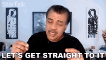 Lets Get Straight To It Neil Degrasse Tyson GIF - Lets Get Straight To It Neil Degrasse Tyson Startalk GIFs