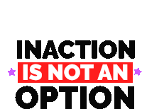 Inaction Is Not An Option Black Lives Matter Sticker - Inaction Is Not An Option Black Lives Matter Blm Stickers