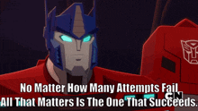 a cartoon of a robot with the words " no matter how many attempts fail all that matters is the one that succeeds " below it